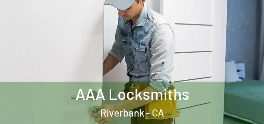  AAA Locksmiths Riverbank - CA