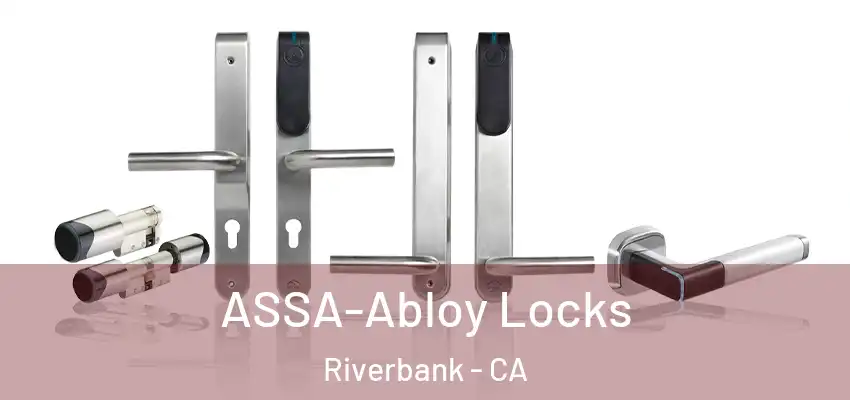ASSA-Abloy Locks Riverbank - CA