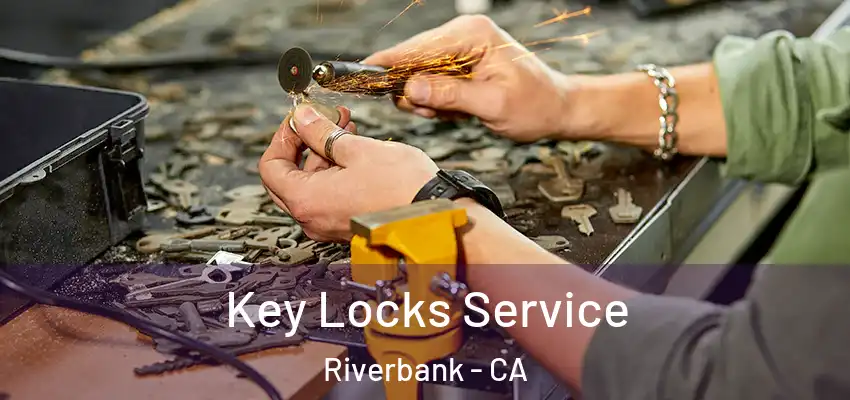 Key Locks Service Riverbank - CA