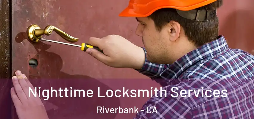  Nighttime Locksmith Services Riverbank - CA