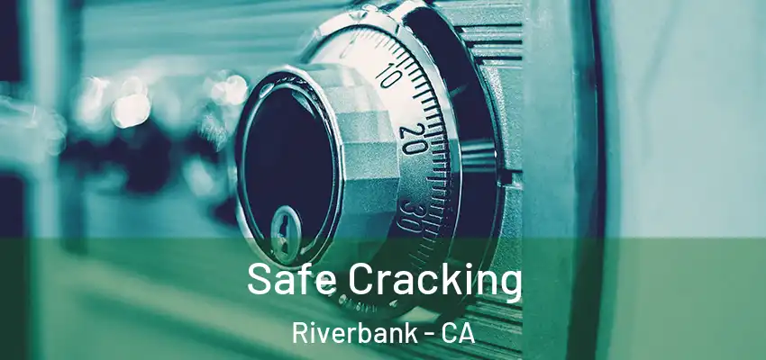  Safe Cracking Riverbank - CA