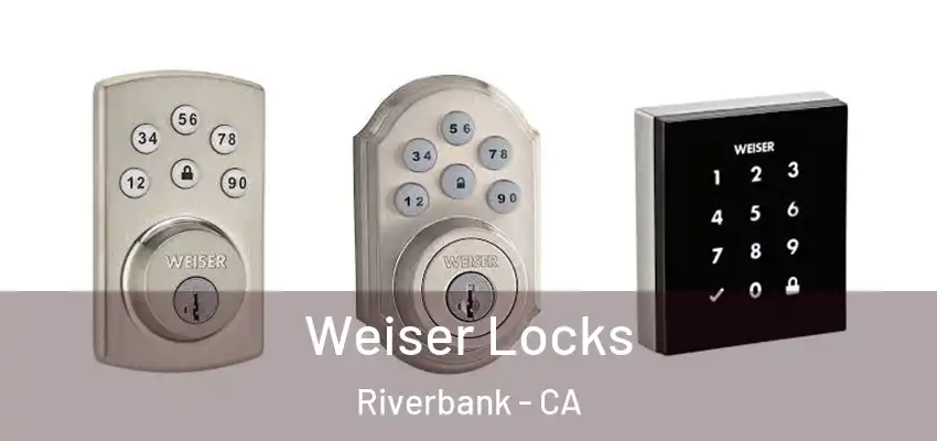 Weiser Locks Riverbank - CA